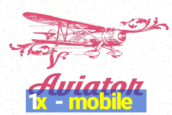 1x - mobile