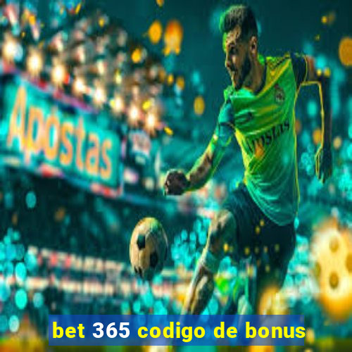 bet 365 codigo de bonus