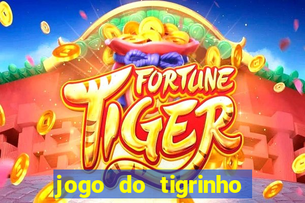 jogo do tigrinho teste gratis