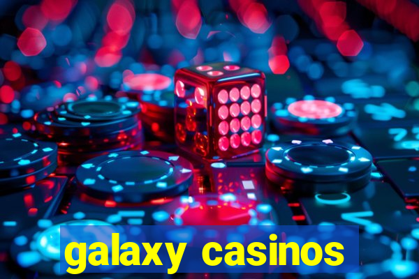 galaxy casinos