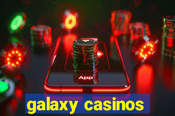 galaxy casinos