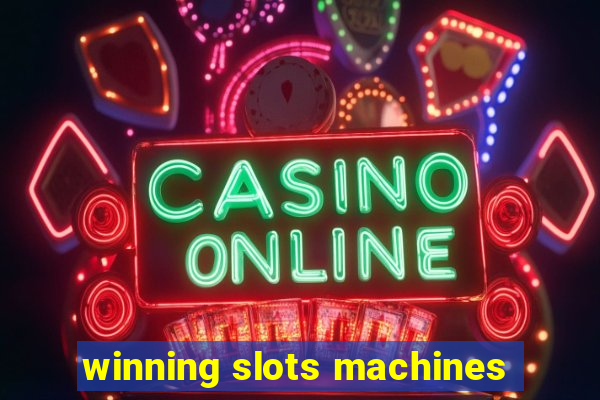 winning slots machines