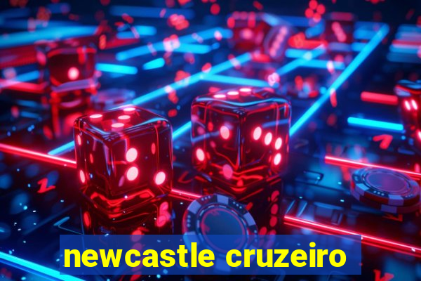 newcastle cruzeiro