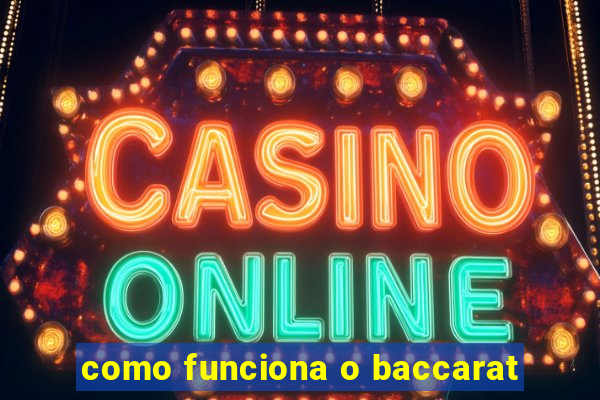 como funciona o baccarat