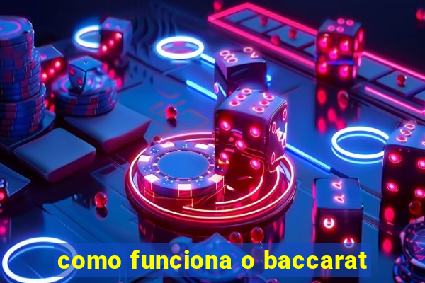 como funciona o baccarat