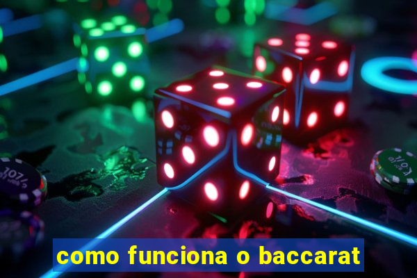 como funciona o baccarat