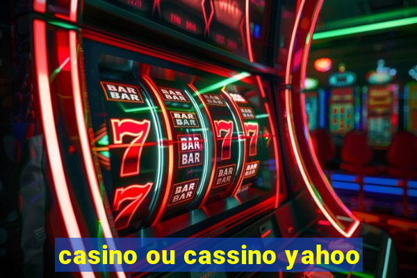 casino ou cassino yahoo