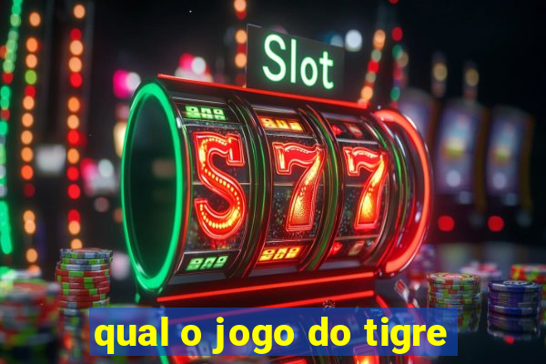 qual o jogo do tigre