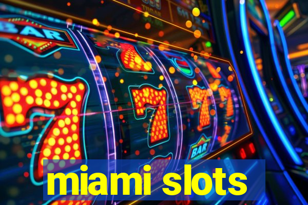 miami slots