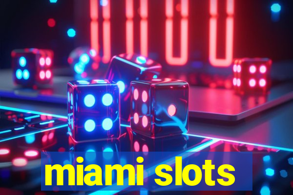 miami slots