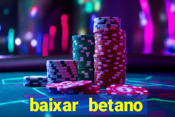 baixar betano apostas online