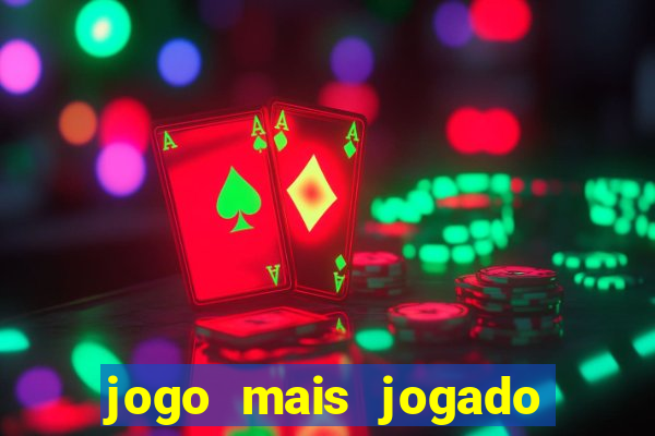 jogo mais jogado no mundo