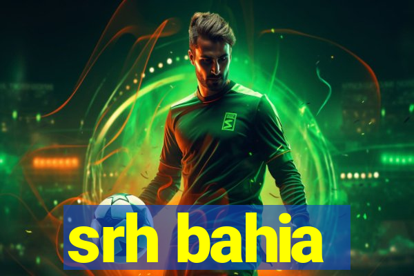 srh bahia