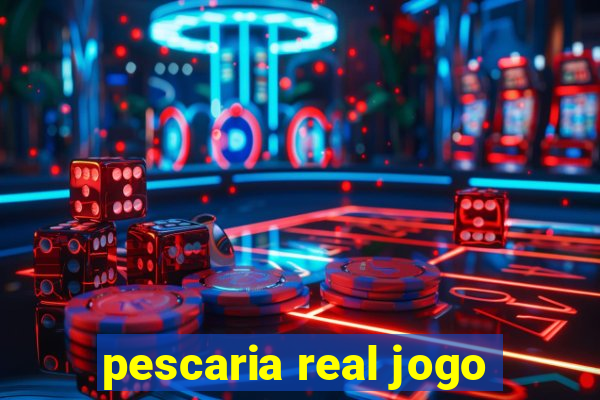 pescaria real jogo