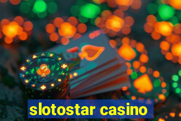 slotostar casino