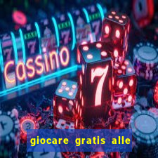 giocare gratis alle slot machine