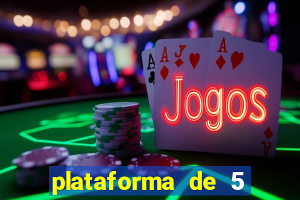 plataforma de 5 reais cassino