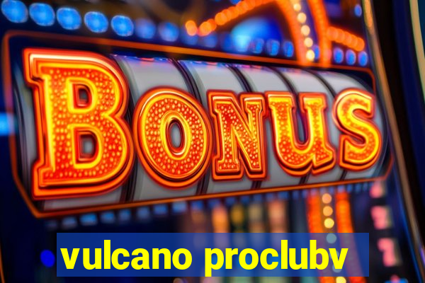 vulcano proclubv