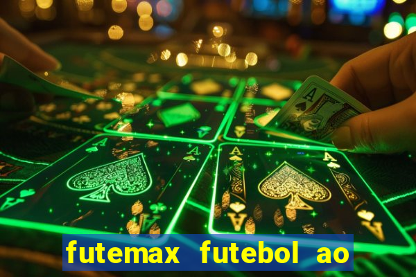 futemax futebol ao vivo atualizado