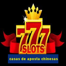 casas de aposta chinesas