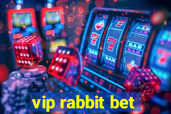 vip rabbit bet