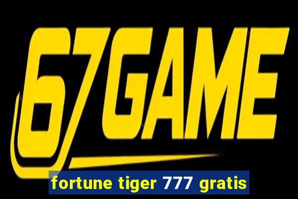 fortune tiger 777 gratis