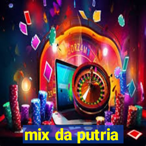 mix da putria