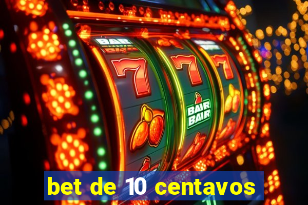 bet de 10 centavos