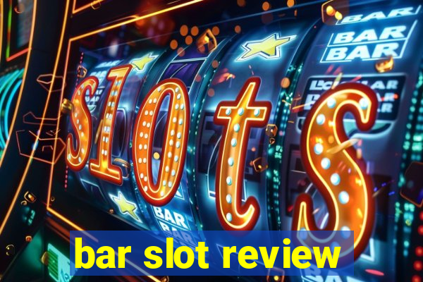 bar slot review