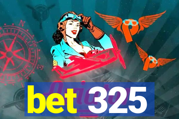 bet 325