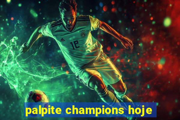 palpite champions hoje