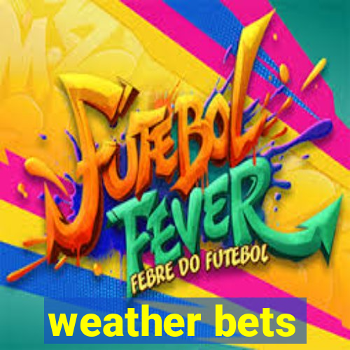 weather bets