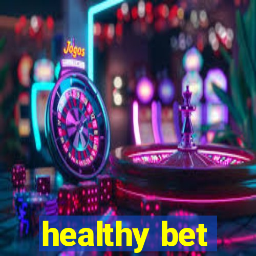 healthy bet