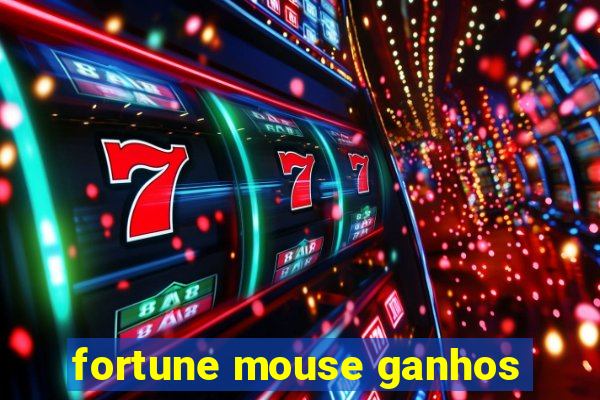 fortune mouse ganhos