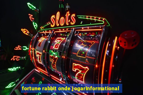 fortune rabbit onde jogarInformational