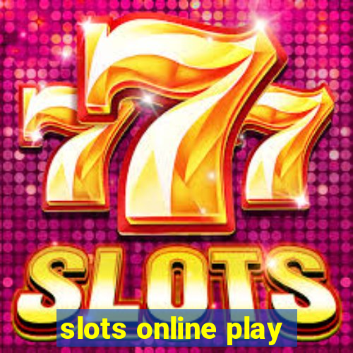 slots online play