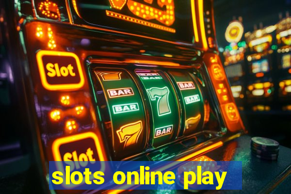 slots online play