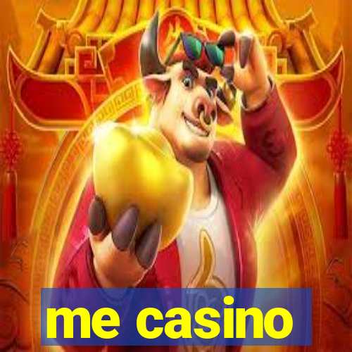 me casino