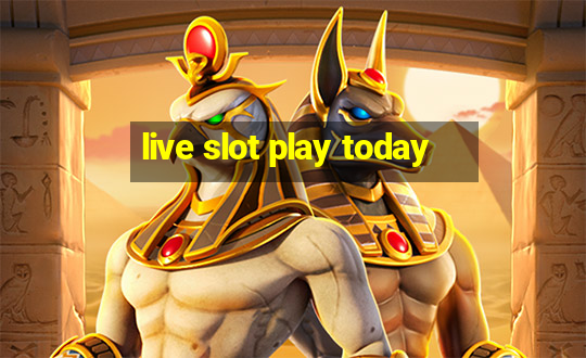 live slot play today