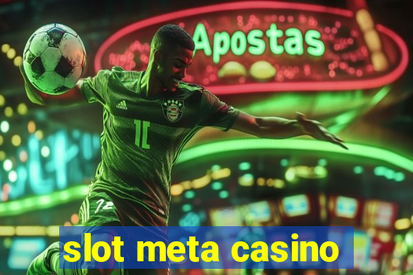 slot meta casino