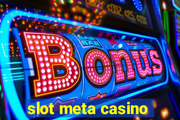 slot meta casino