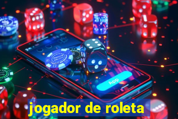 jogador de roleta