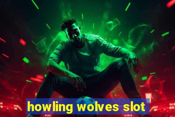 howling wolves slot