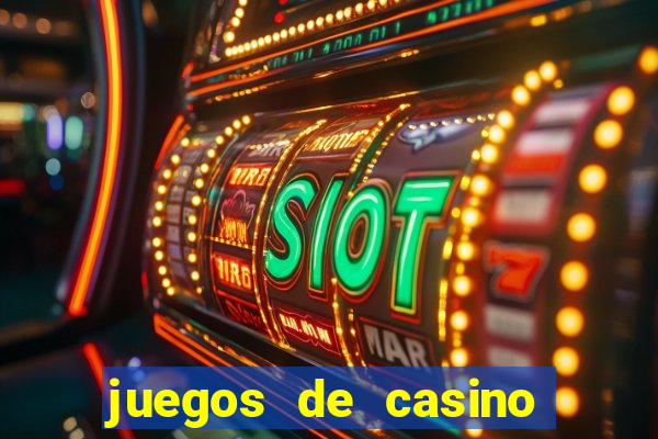 juegos de casino para ganar dinero