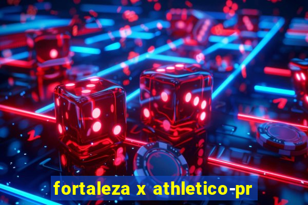 fortaleza x athletico-pr