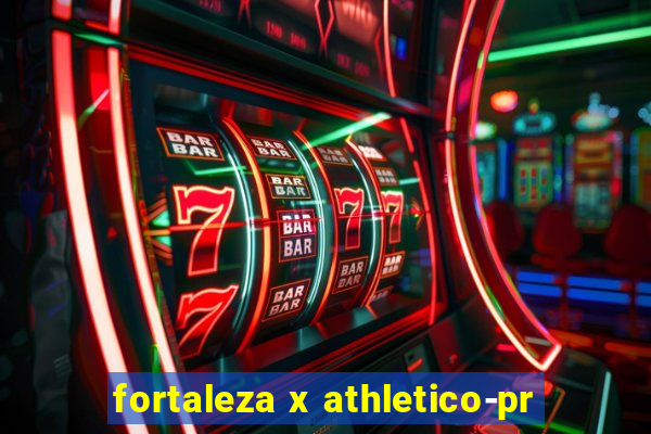 fortaleza x athletico-pr