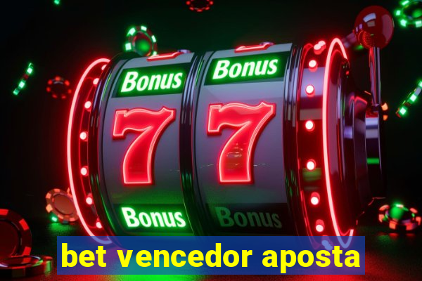 bet vencedor aposta