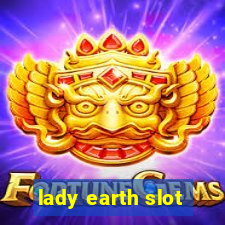 lady earth slot