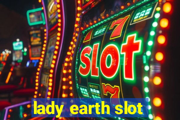 lady earth slot