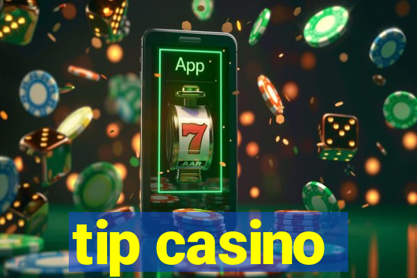 tip casino